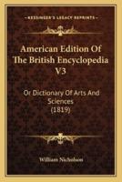 American Edition Of The British Encyclopedia V3