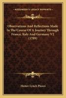 Observations and Reflections Made in the Course of a Journey Through France, Italy and Germany V2 (1789)