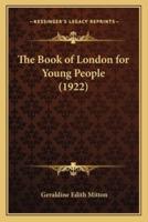 The Book of London for Young People (1922)