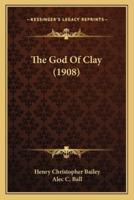 The God Of Clay (1908)