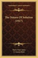 The Nature Of Solution (1917)