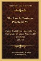 The Law In Business Problems V1