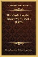 The North American Review V174, Part 1 (1902)