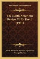 The North American Review V173, Part 1 (1901)