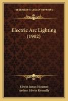 Electric ARC Lighting (1902)