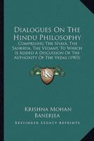Dialogues On The Hindu Philosophy
