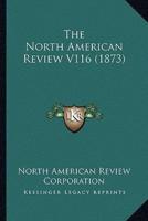 The North American Review V116 (1873)