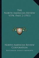 The North American Review V194, Part 2 (1911)