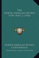 The North American Review V199, Part 2 (1914)