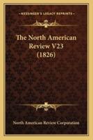 The North American Review V23 (1826)