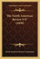 The North American Review V47 (1838)