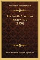 The North American Review V70 (1850)