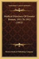 Medical Directory Of Greater Boston, 1911 To 1912 (1912)