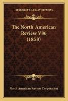 The North American Review V86 (1858)