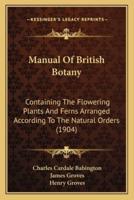 Manual Of British Botany