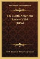 The North American Review V103 (1866)