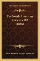 The North American Review V102 (1866)