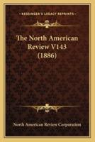 The North American Review V143 (1886)