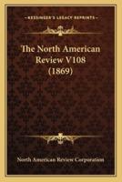 The North American Review V108 (1869)