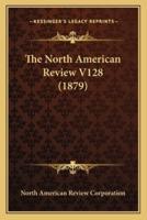 The North American Review V128 (1879)