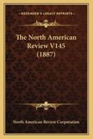 The North American Review V145 (1887)