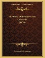 The Flora Of Southwestern Colorado (1876)