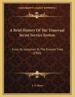 A Brief History Of The Transvaal Secret Service System
