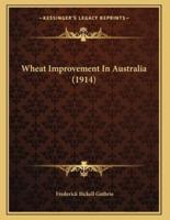 Wheat Improvement In Australia (1914)