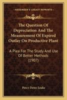 The Question Of Depreciation And The Measurement Of Expired Outlay On Productive Plant