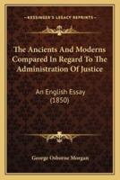 The Ancients And Moderns Compared In Regard To The Administration Of Justice