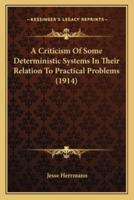 A Criticism Of Some Deterministic Systems In Their Relation To Practical Problems (1914)