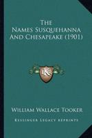 The Names Susquehanna And Chesapeake (1901)