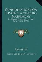 Considerations On Divorce A Vinculo Matrimony