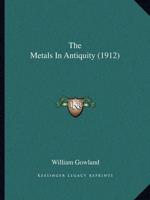 The Metals In Antiquity (1912)