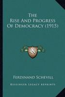The Rise And Progress Of Democracy (1915)