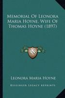 Memorial Of Leonora Maria Hoyne, Wife Of Thomas Hoyne (1897)