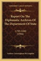 Report On The Diplomatic Archives Of The Department Of State