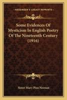 Some Evidences Of Mysticism In English Poetry Of The Nineteenth Century (1916)