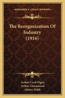The Reorganization Of Industry (1916)