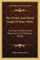 The Divine And Moral Songs Of Isaac Watts