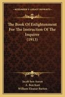 The Book Of Enlightenment For The Instruction Of The Inquirer (1913)