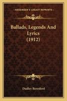 Ballads, Legends And Lyrics (1912)