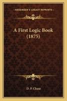 A First Logic Book (1875)