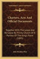Charters, Acts And Official Documents