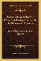 An English Anthology Of Prose And Poetry, Fourteenth To Nineteenth Century