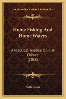 Home Fishing And Home Waters