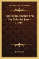 Hamespun Rhymes Frae The Spinnin' Jenny (1896)