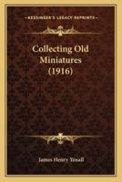 Collecting Old Miniatures (1916)