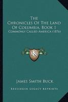 The Chronicles Of The Land Of Columbia, Book 1