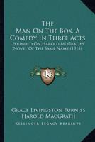 The Man On The Box, A Comedy In Three Acts